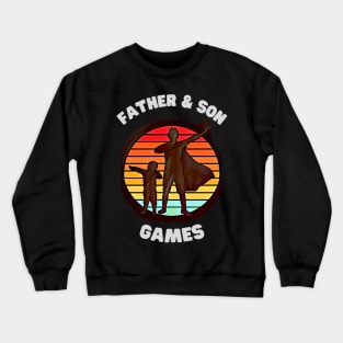 Father & Son Games Crewneck Sweatshirt